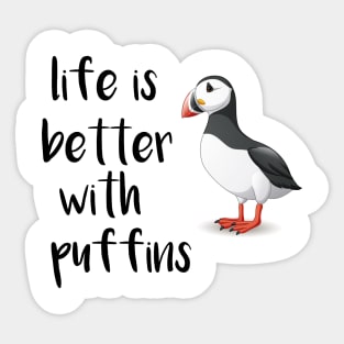 Life is Better with Puffins Sticker